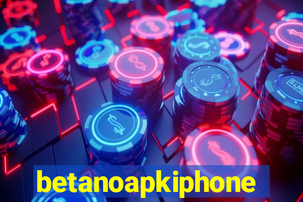 betanoapkiphone