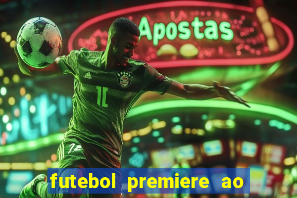 futebol premiere ao vivo gratis