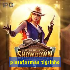 plataformas tigrinho