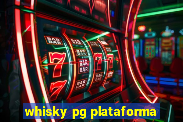 whisky pg plataforma