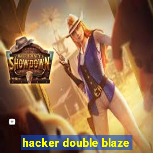 hacker double blaze