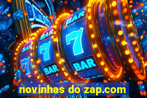 novinhas do zap.com