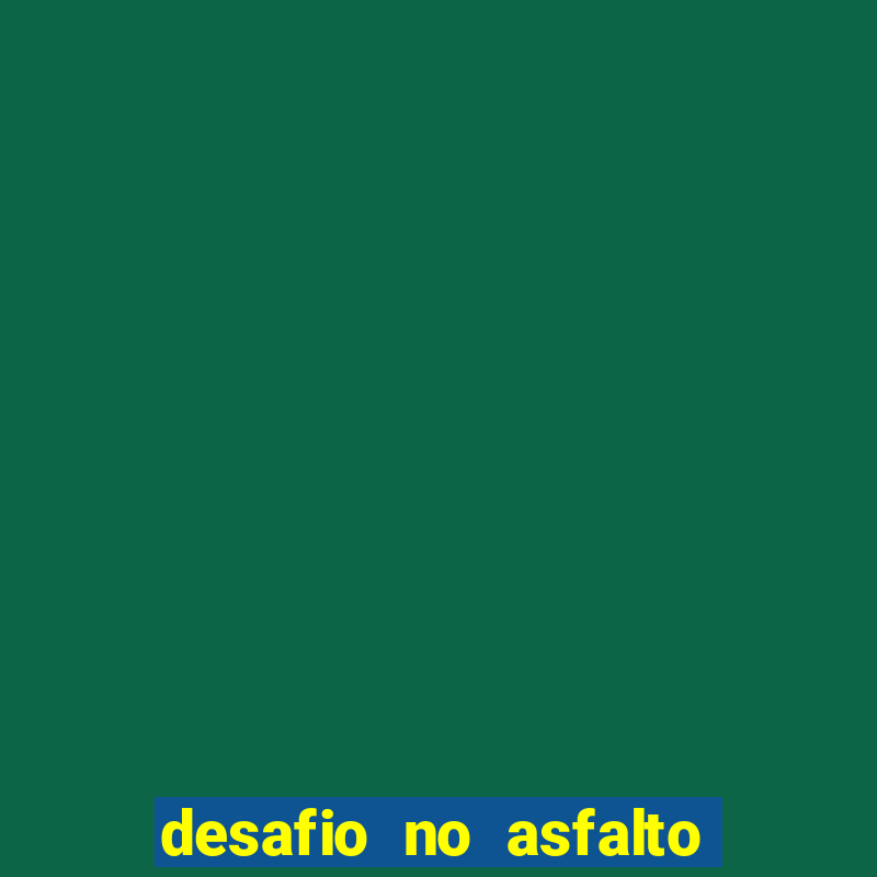 desafio no asfalto filme completo dublado