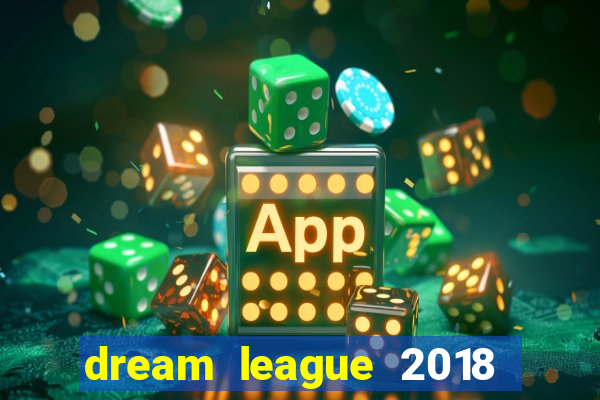 dream league 2018 dinheiro infinito