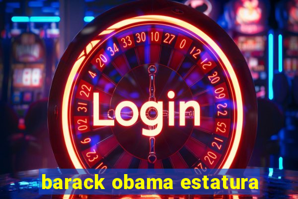 barack obama estatura