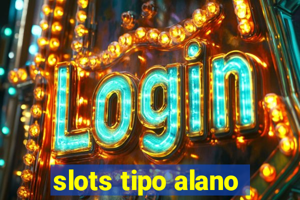 slots tipo alano