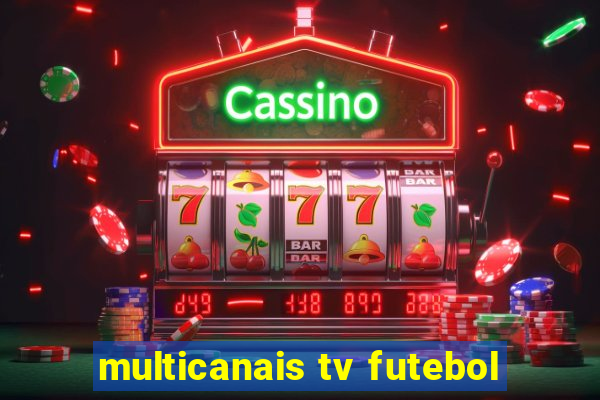 multicanais tv futebol