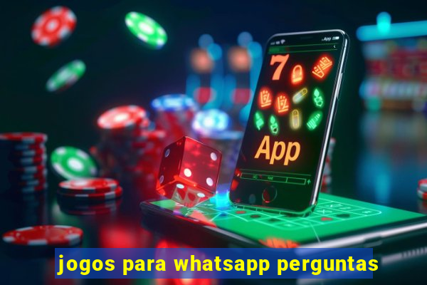 jogos para whatsapp perguntas