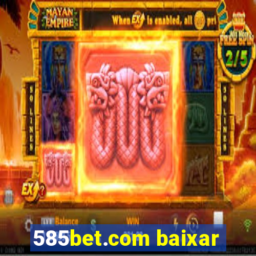 585bet.com baixar