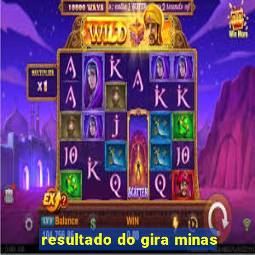 resultado do gira minas