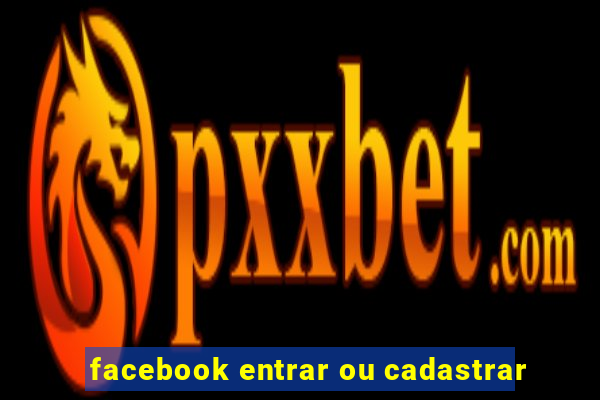 facebook entrar ou cadastrar