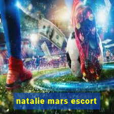 natalie mars escort