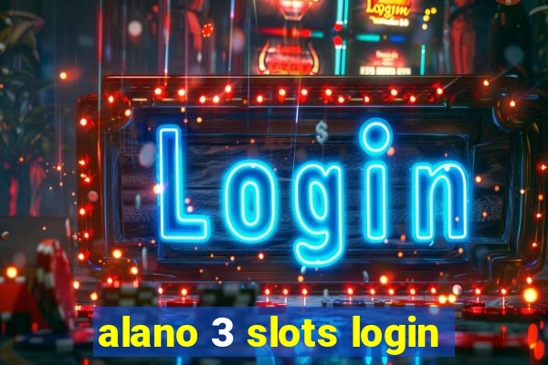 alano 3 slots login