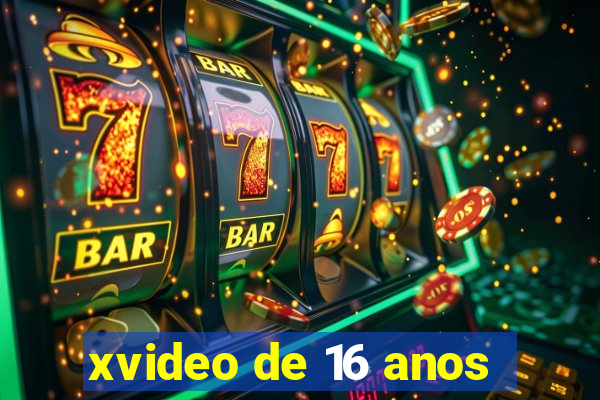 xvideo de 16 anos