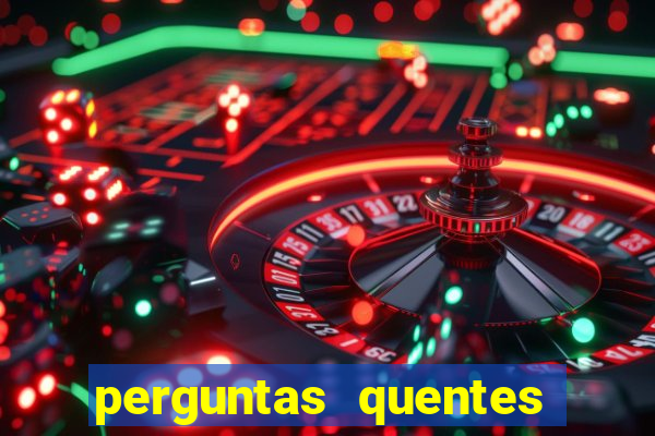 perguntas quentes para whatsapp