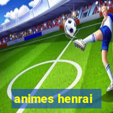 animes henrai