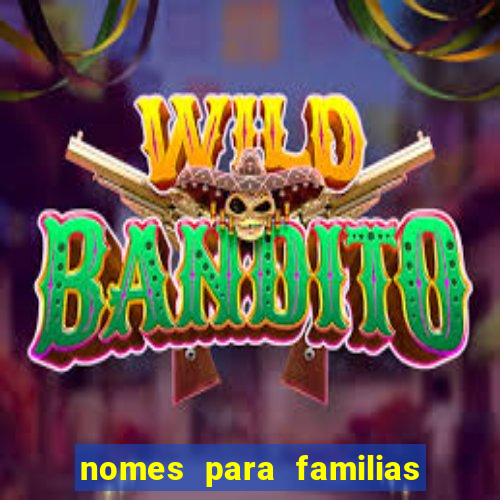 nomes para familias em jogos