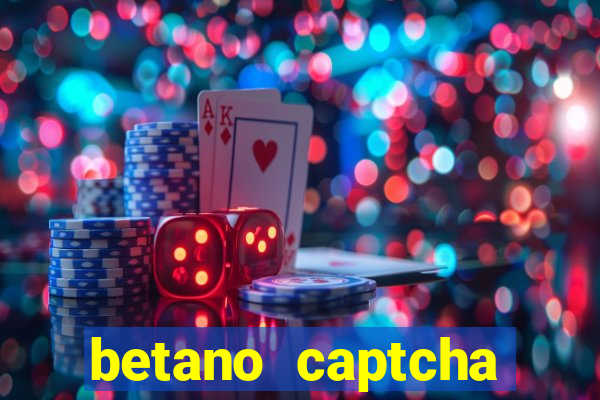 betano captcha security check