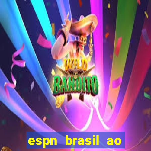 espn brasil ao vivo grátis