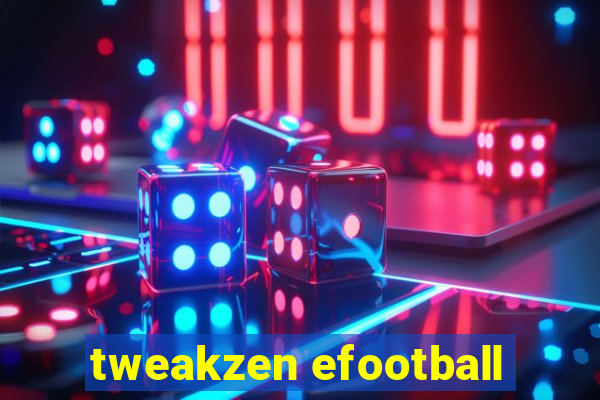 tweakzen efootball