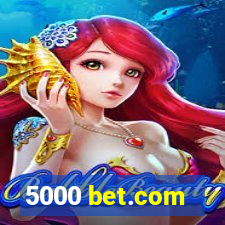 5000 bet.com