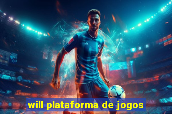 will plataforma de jogos