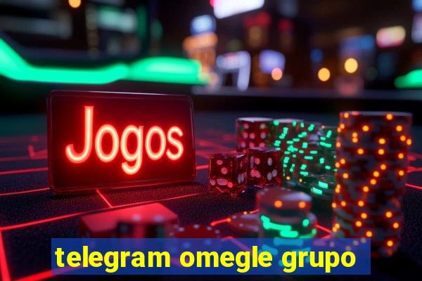 telegram omegle grupo