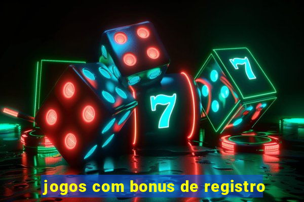 jogos com bonus de registro