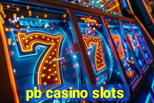 pb casino slots