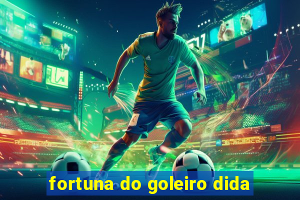 fortuna do goleiro dida