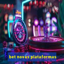 bet novas plataformas