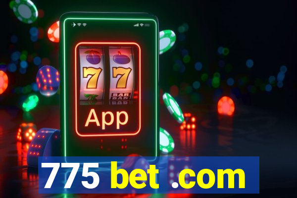 775 bet .com