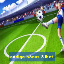 código bônus 81bet