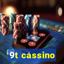 9t cassino