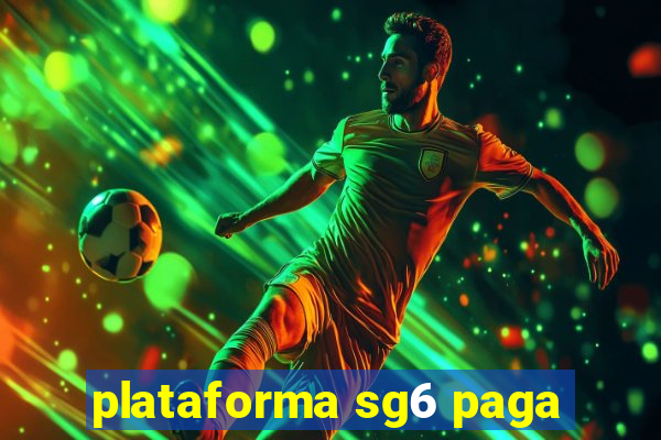 plataforma sg6 paga