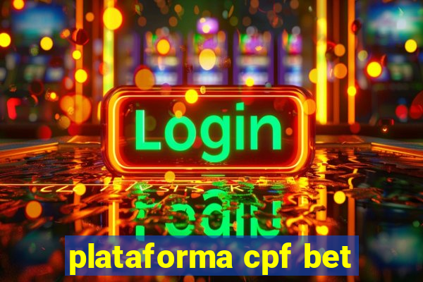 plataforma cpf bet