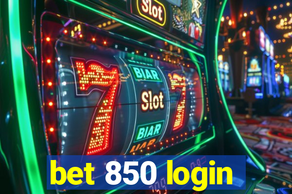 bet 850 login