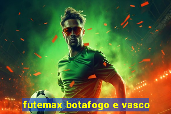 futemax botafogo e vasco