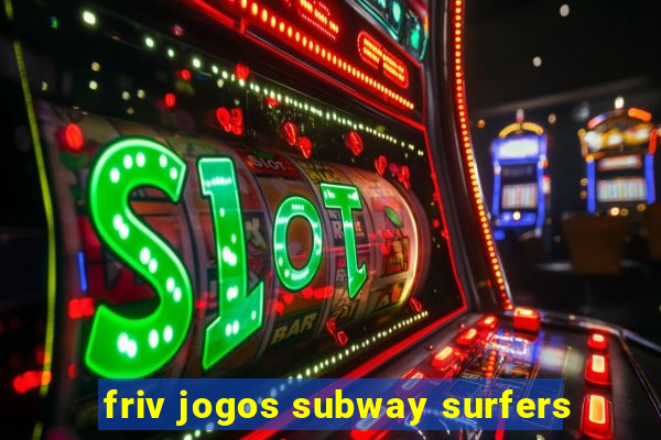 friv jogos subway surfers