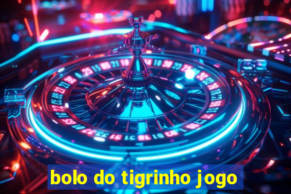 bolo do tigrinho jogo