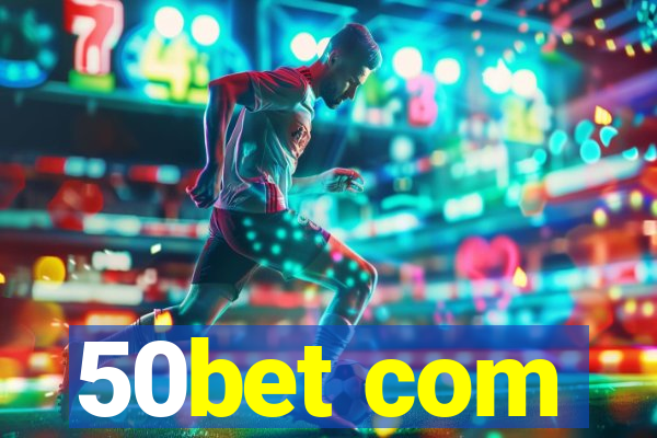 50bet com