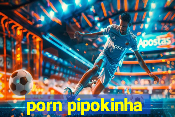 porn pipokinha