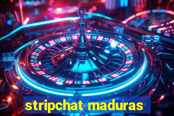 stripchat maduras