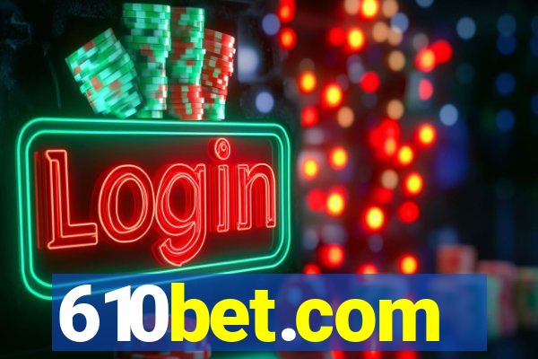 610bet.com