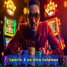 sportv 2 ao vivo futemax