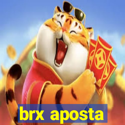 brx aposta