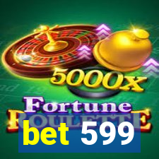 bet 599