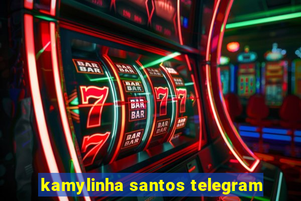 kamylinha santos telegram