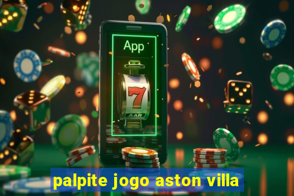 palpite jogo aston villa