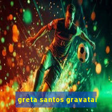 greta santos gravatai